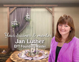 Your Trainer and Mentor, Jan Luther, EFT Founding Master